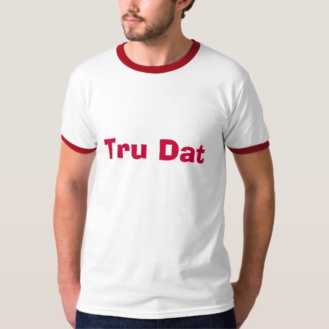 Camiseta Tru Dat (Frente)
