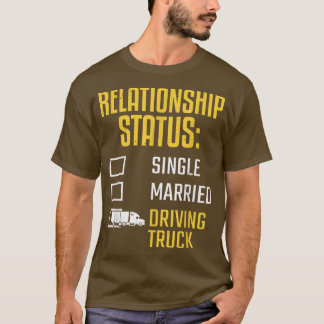 Camiseta Truck Driver Relationship Status Driving Truck Tru