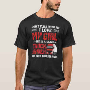 Camiseta Trucker I My Girl She Is A Crazy Truck Driver