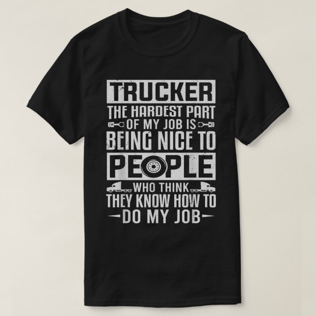 Camiseta Trucker The Hardest Part Being Nice To People Truc (Frente do Design)