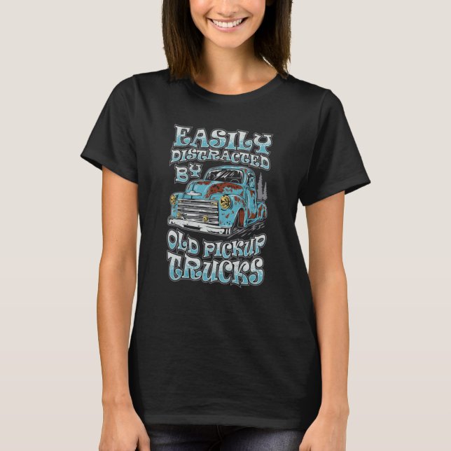 Camiseta Trucker Truck Driver Easily Distracted By Old Pick (Frente)