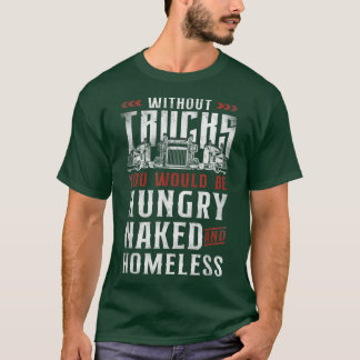 Camiseta Trucker Truck Driver Vintage Without Trucks You Wo