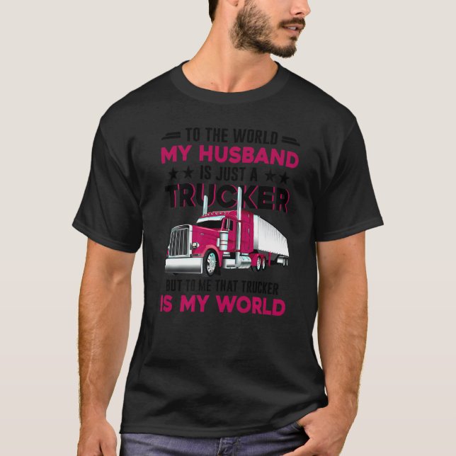 Camiseta Trucker's Wife Trucker Is The World Truck Driver F (Frente)