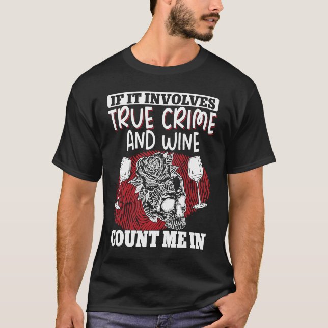 Camiseta True Crime Murder Shows If It Involves True Crime  (Frente)