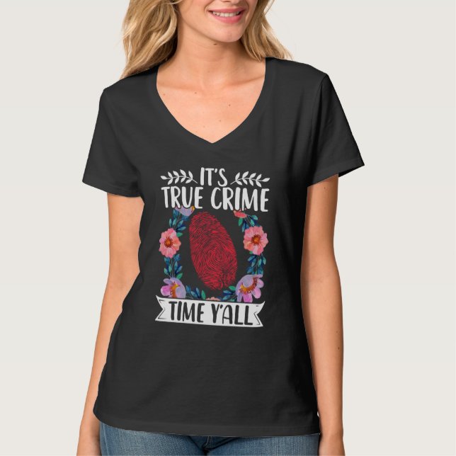 Camiseta True Crime Murder Shows Its True Crime Timeyall (Frente)