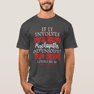 Camiseta True Crime Podcast Serial Killer Murder Show funny