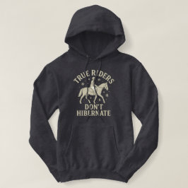 Camiseta True Riders Don’t Hibernate Horse Long Sleeve Hood