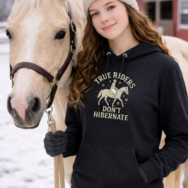 Camiseta True Riders Don’t Hibernate Horse Long Sleeve Hood
