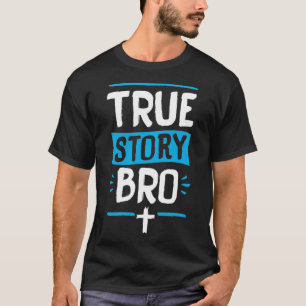 Camiseta True Story Bro Bible Verse Cross Christian Easter 