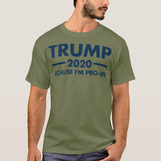 Camiseta Trump 2020 Porque Im ProLife Premium