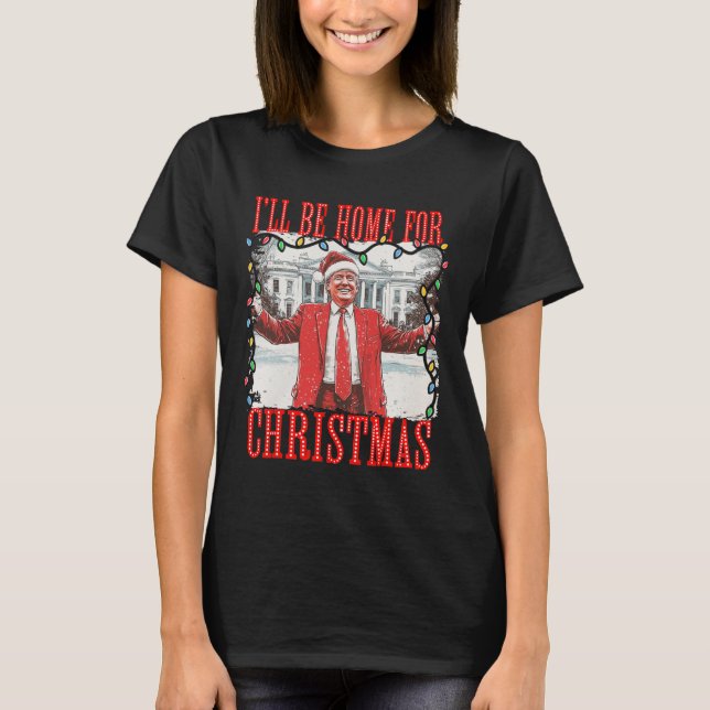 Camiseta Trump 2024 Estarei Em Casa Para Casa De Natal Dadd (Frente)