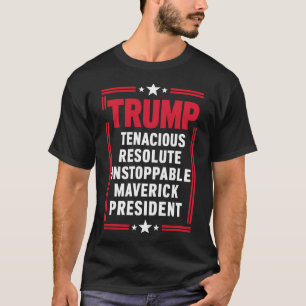 Camiseta Trump 2024 Tenacious Resolute Acroynm Presidente