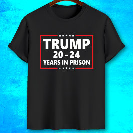 Camiseta Trump 20 - 24 anos de prisão - engraçada anti-trun