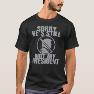 Camiseta Trump Ainda Não É Meu Presidente