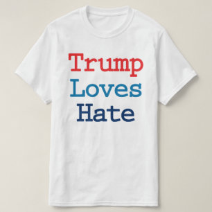 Camiseta Trump Ama o Ódio - Anti Presidente Trump