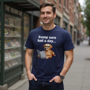 Camiseta Trump Certamente Teve Um Dia... Engraçado