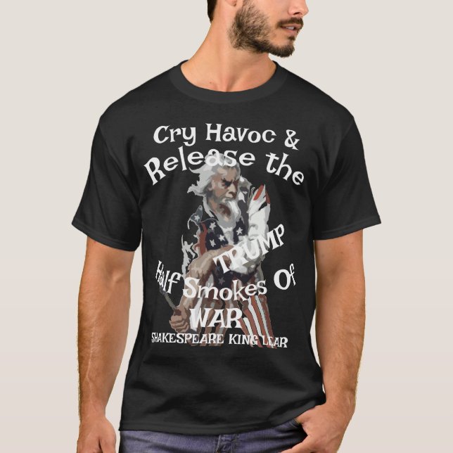Camiseta Trump Cry Havoc Release Half Smokes War Chili (Frente)