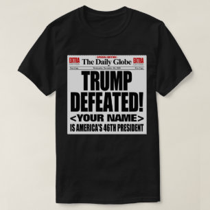 Camiseta Trump Derrotou o Jornal Falso 2020 - Adicione seu