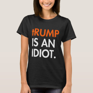 Camiseta Trump É Um Idiota