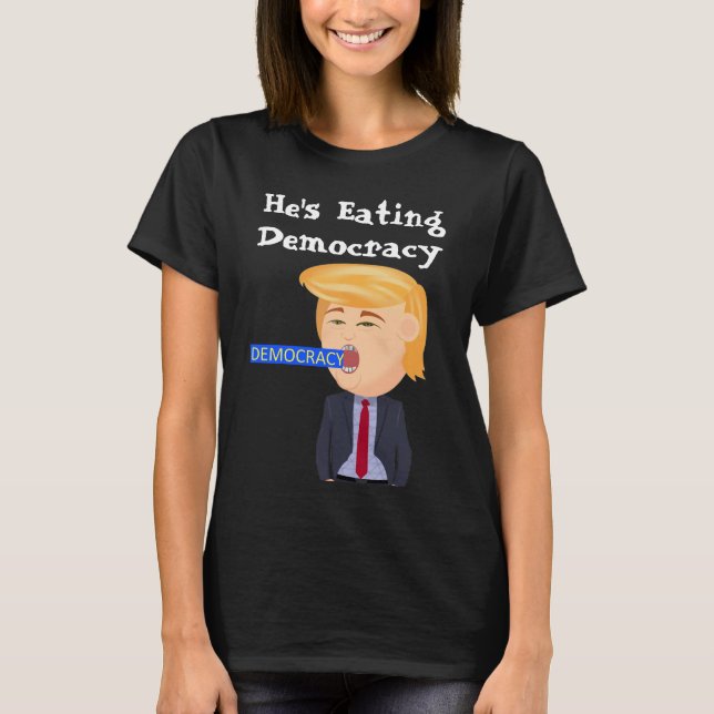Camiseta Trump Eating Democracy T Shirt (Frente)