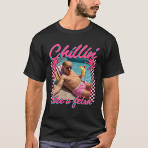 Camiseta Trump Engraçado Chillin Como Um Felon Trump 2024
