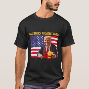 Camiseta Trump Engraçado Faça Batatas Fritas Grande Novamen