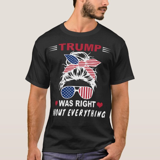 Camiseta Trump Estava Certo Sobre Tudo Que Nós, Mãezinha, M (Frente)
