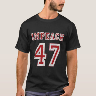 Camiseta Trump Impeach 47 Anti Trump 8647 Presidente - Pret