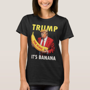Camiseta Trump It's Banana (for Scale) Starship Funny 1