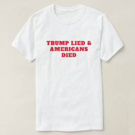 Camiseta Trump Morreu Morto Americanos Mortos