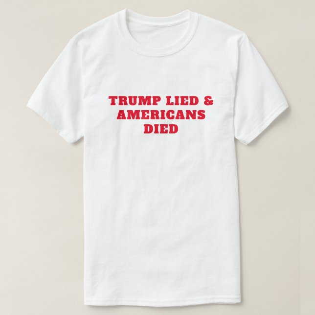 Camiseta Trump Morreu Morto Americanos Mortos (Frente do Design)