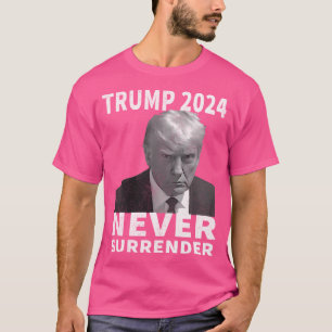 Camiseta Trump Mug Shot - Nunca renda - Trump 2024 Pro T
