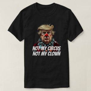 Camiseta Trump: "Não Meu Circo, Não Meu Palhaço"