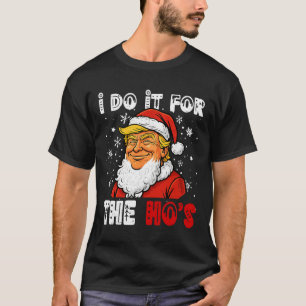 Camiseta Trump Natal Papai Noel Eu Faço Por causa das Hos C