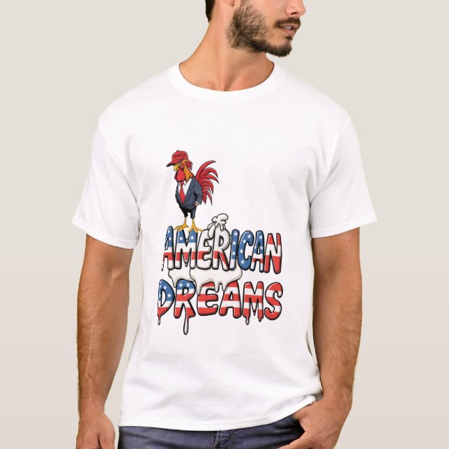 Camiseta Trump Rooster Pooping On American Dreams (Frente)