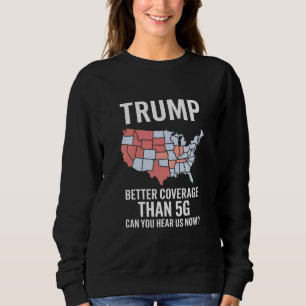 Camiseta Trump Tem Cobertura Melhor do que 5G Você Está Nos