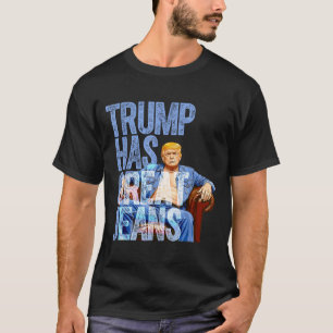Camiseta Trump Tem Jeans Excelentes Engraçados Memória Polí