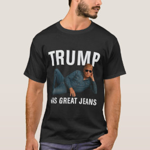 Camiseta Trump Tem Jeans Excelentes Engraçados Tee Retro De