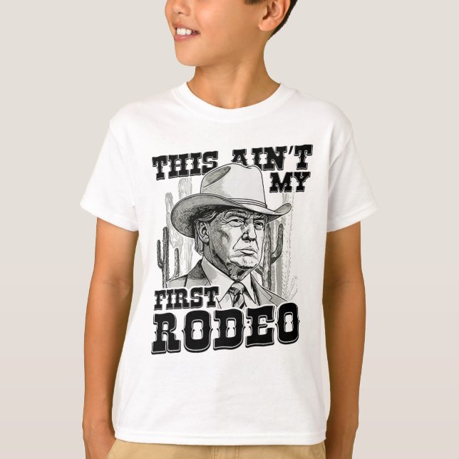 Camiseta Trump This Ain My First Rodeo (Frente)