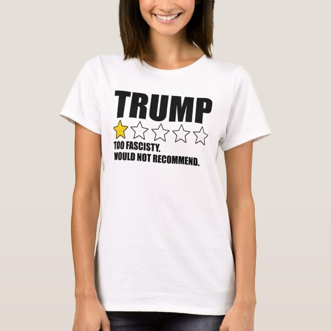 Camiseta Trump - Too Fascisty Would Not Recommend (Frente)