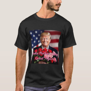 Camiseta Trump Torne O Excelente De Dia de as mães Novament