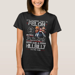 Camiseta Trump Vance Vai levar um Felon e um Hillbill