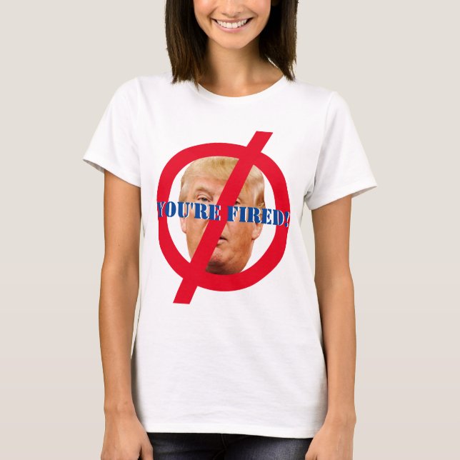 Camiseta Trump, "Você está demitido!" (Frente)