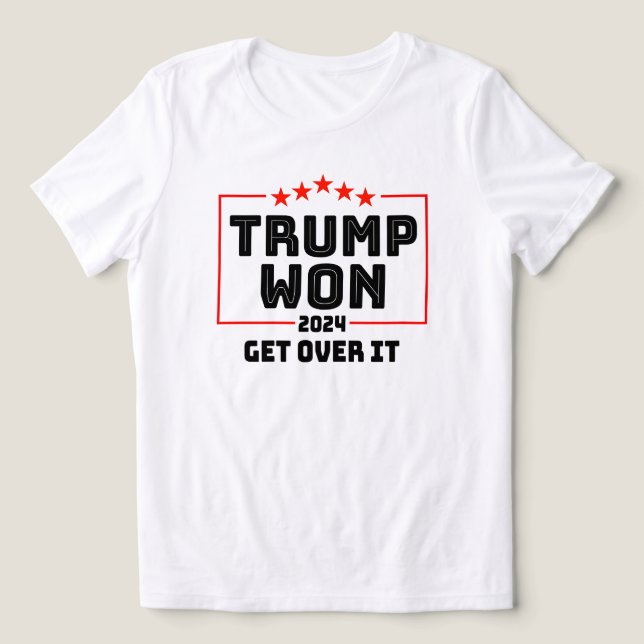 Camiseta Trump Won supera isso - Faça a eleição do Excelent (Design frontal)
