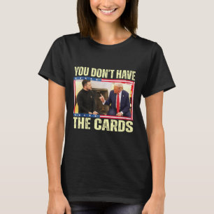 Camiseta Trump Zelensky Retro Você Não Tem As Cartas Engraç