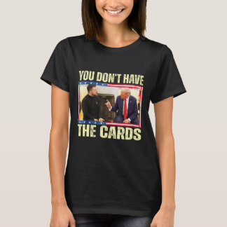 Camiseta Trump Zelensky Retro Você Não Tem As Cartas Engraç