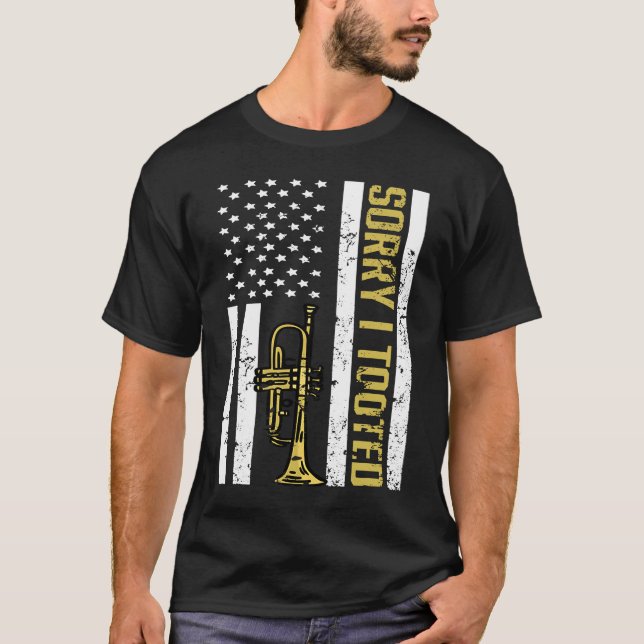 Camiseta Trumpet Player American USA Flag  Sorry I Tooted   (Frente)