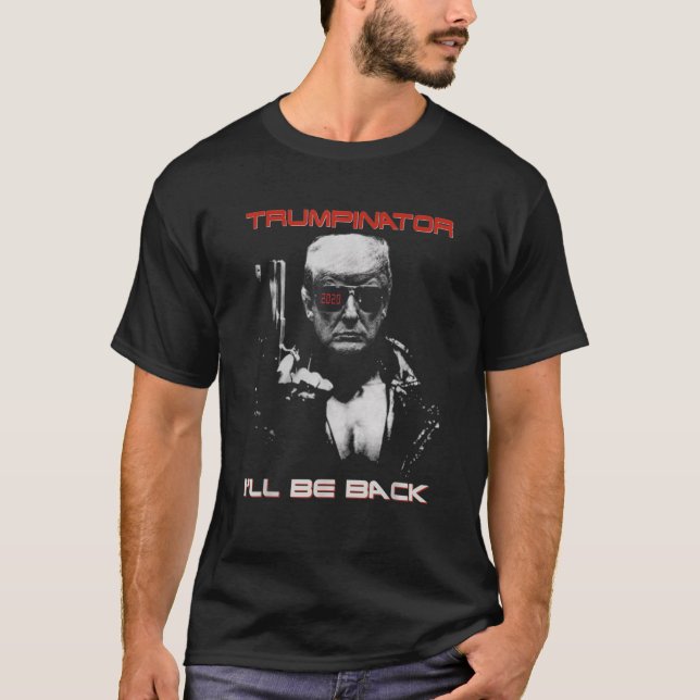 Camiseta Trumpinator I Will Back Trump 2020 Engraçado Trump (Frente)