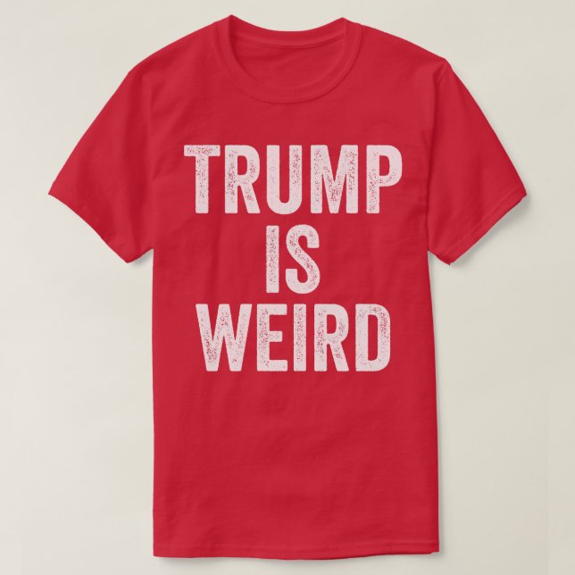 Camiseta TrumpIsWeird 1 (Frente do Design)