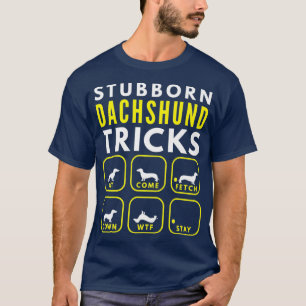 Camiseta Truques Dachshund Stubborn - Prêmio de Formação